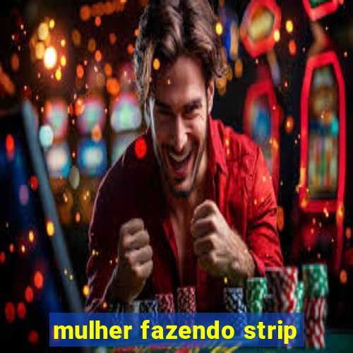 mulher fazendo strip